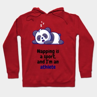 Napping is a sport, and I'm an athlete Hoodie